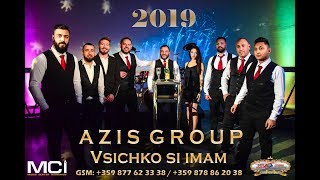 AZIS GROUP 2019 Vsichko si imam [upl. by Farwell]