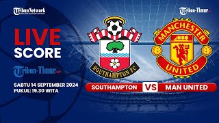 🔴 SOUTHAMPTON FC VS MANCHESTER UNITED FC  LIVE SCORE LIGA INGGRIS [upl. by Elleirb348]