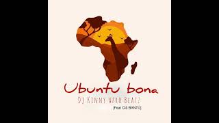 Ubuntu Bona  Dj Kinny Afro Beatz Feat Afro Bantú  Amapiano 2024 [upl. by Eey]