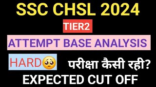 SSC CHSL 2024 TIER2 EXAM ANALYSIS SSC CHSL 2024 ATTEMPT BASED ANALYSIS  MAINS EXPECTED CUTOFF [upl. by Halpern694]