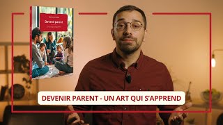 On vous présente quotDevenir parent – Un art qui sapprendquot [upl. by Lhary]