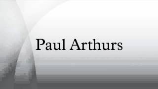 Paul Arthurs [upl. by Didi609]