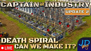 Death Spiral Can we Make it 🚛 Captain of Industry Update 2 🚜 Stream 23 👷 Lets Play [upl. by Anavahs]