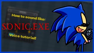 Voice Tutorial How to SOUND like SonicexeXenophanes [upl. by Pavlish]