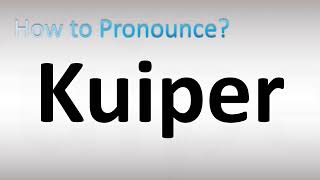 How to Pronounce Kuiper [upl. by Arrimat]