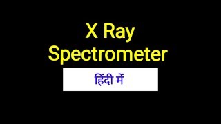 Braggs x ray spectrometer in Hindi [upl. by Hun882]