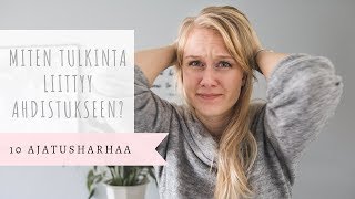 Ahdistaa 😰 Tunnista 10 automaattista ajatusharhaa jotka lisäävät ahdistusta [upl. by Ymmij]