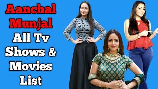 Aanchal Munjal All Tv Serials List  Full Filmography  Indian Actress [upl. by Enimsay]