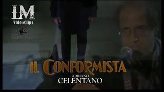 IL CONFORMISTA Adriano Celentano [upl. by Tnayrb]