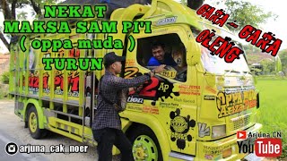 GARAGARA OLENGSAMPII oppa muda DI PAKSA TURUN DARI TRUK [upl. by Hughie79]