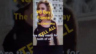 TELL ALL 90 Day Fiance 90dayfiance [upl. by Alicirp]