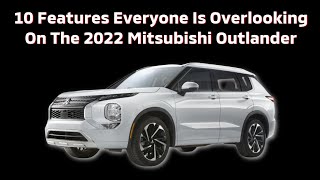 10 Features Everyone Is Overlooking on the 2022 Mitsubishi Outlander [upl. by High]