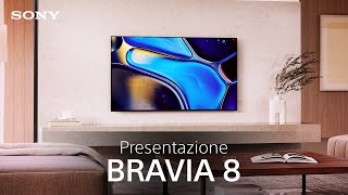 Presentazione del Sony BRAVIA 8 [upl. by Nealey]