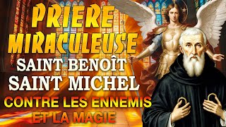 PRIÈRE miraculeuse de SAINT BENOÎT et DE SAINT MICHEL ARCHANGE✨ CONTRE les ENNEMIS et la MAGIE [upl. by Nwahsear]