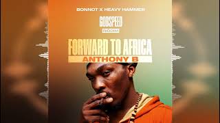 Anthony B  Forward to Africa Godspeed Riddim Bonnot Music 2024 Release [upl. by Trimble]