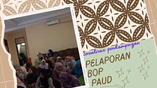 SOSIALISASI PENDAMPINGAN PELAPORAN BOP PAUD [upl. by Vidovik]