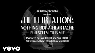 The Flirtations  Nothing But A Heartache Phil Solem Club Mix [upl. by Tore147]