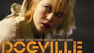 Dogville 2003  Nicole Kidman Paul Bettany  Full Crime movie  Facts and reviews [upl. by Posehn111]