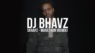 Skrapz  Marathon Remix  DJ Bhavz [upl. by Arannahs]