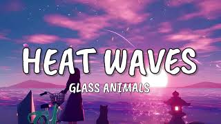 Glass Animals  Heat Waves [upl. by Ahsrat]