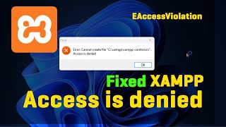 XAMPP Control Panel Error Cannot create xamppcontrolini  EAccessViolation 0025B292 Fix [upl. by Worthington]