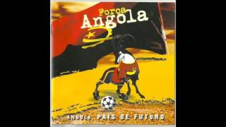 Força Angola  Angola País de Futuro 2005 CD completo [upl. by Tabb]