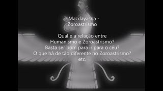 150 Zoroastrismo Qual é a relação entre Humanismo e Zoroastrismo [upl. by Dorman]