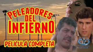 quotquotPeleadores del Infiernoquotquot Película Completa [upl. by Elwina947]