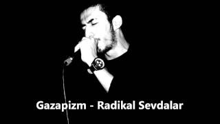 Gazapizm  Radikal Sevdalar 2009 [upl. by Gottlieb]