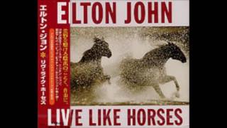 Elton John quotLive Like Horsesquot [upl. by Coyle749]