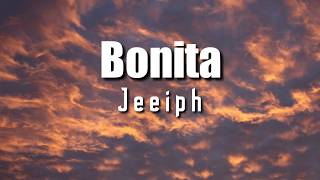 Bonita  Jeeiph  letralyrics [upl. by Oflunra]