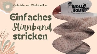 Einfaches Stirnband stricken Anleitung Wolloholiker [upl. by Adranoel]