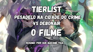 TIERLIST SKINS PESADELO NA CIDADE DO CRIME E DEBONAIR  O FILME  LEAGUE OF LEGENDS [upl. by Eenyaj]