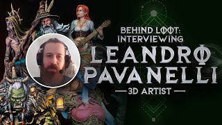 BEHIND LOOT Interviewing Leandro Pavanelli 3D ARTIST [upl. by Sammy]