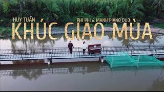 🎹 Piano Duo  KHÚC GIAO MÙA Huy Tuấn  Manh Piano amp Phi Phi  Gò Quao Kiên Giang [upl. by Popele]