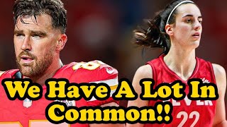 Travis Kelce shares what he and Caitlin Clark have in common [upl. by Hi]