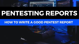 How To Write A Penetration Testing Report [upl. by Lorien356]