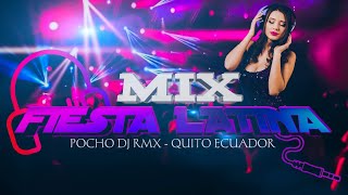 FIESTA LATINA MIX Bachata Electro Electrónica Reggaetón old school amp Tecno × POCHO DJ RMX [upl. by Mandell49]