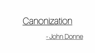 Canonization  John Donne  LITERATURES OF THE ENGLISH RENAISSANCE [upl. by Nevets]