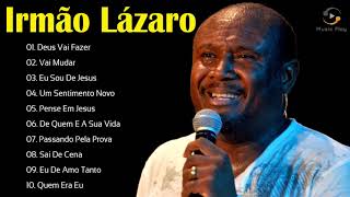 IRMÃO LÁZARO AS DEZ MELHORES SUCESSOS OUVIR EM 2021  CD COMPLETO [upl. by Eeslehc]