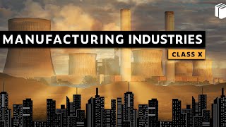 Manufacturing Industries Introduction  Chapter 6  Geography  Class 10  PuStack [upl. by Druce]