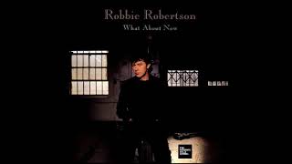 Robbie Robertson  What About Now LYRICS [upl. by Arabel]