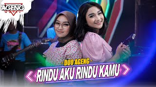 RINDU AKU RINDU KAMU  Duo Ageng ft Ageng Music Official Live Music [upl. by Ainotna955]