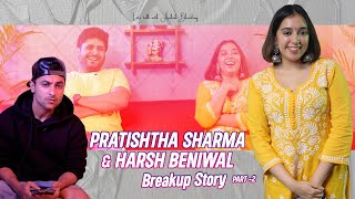 Pratishtha Sharma amp Harsh Beniwal Breakup Story and Reasons  Let’s Talk with Aashish Bhardwaj [upl. by Ahseenak]