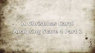 A Christmas Carol  Stave 4 Part 2 Analysis [upl. by Ellerad833]