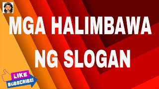 MGA HALIMBAWA NG SLOGAN  SLOGAN EXAMPLE [upl. by Graff]