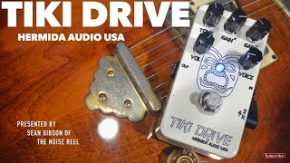 Hermida Audio USA Tiki Drive DEMO with Sean Gibson of The Noise Reel [upl. by Illa]