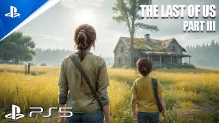 The Last Of Us Part III  Realistic Immersive ULTRA Graphics Gameplay 4K 60FPS The Last Of Us 3 [upl. by Aranahs]