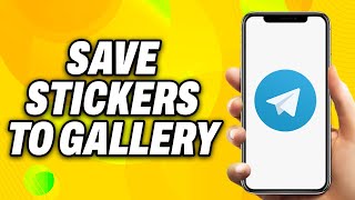 How To Save Telegram Stickers to Gallery 2024  Quick Fix [upl. by Downey266]