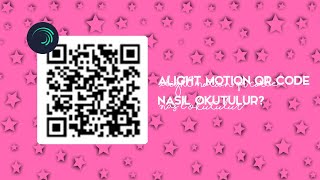 Alight Motion QR Kod Nasıl Okutulur  Sorunsuz kod okutma [upl. by Macmillan]